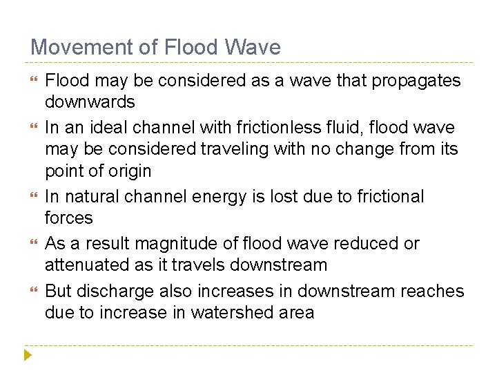 Movement of Flood Wave Flood may be considered as a wave that propagates downwards