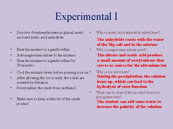 Experimental I • Dissolve 4 -biphenylacetate in glacial acetic acid and acetic acid anhydride.