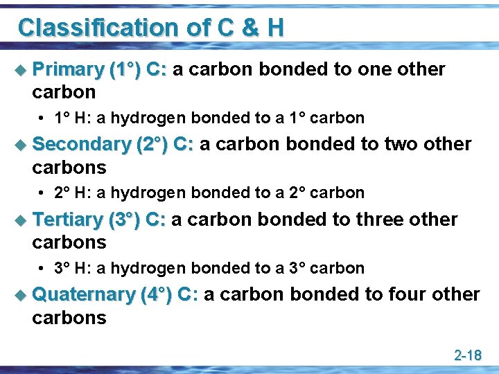 Classification of C & H u Primary (1°) C: a carbon bonded to one