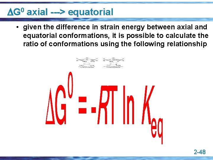  G 0 axial ---> equatorial • given the difference in strain energy between