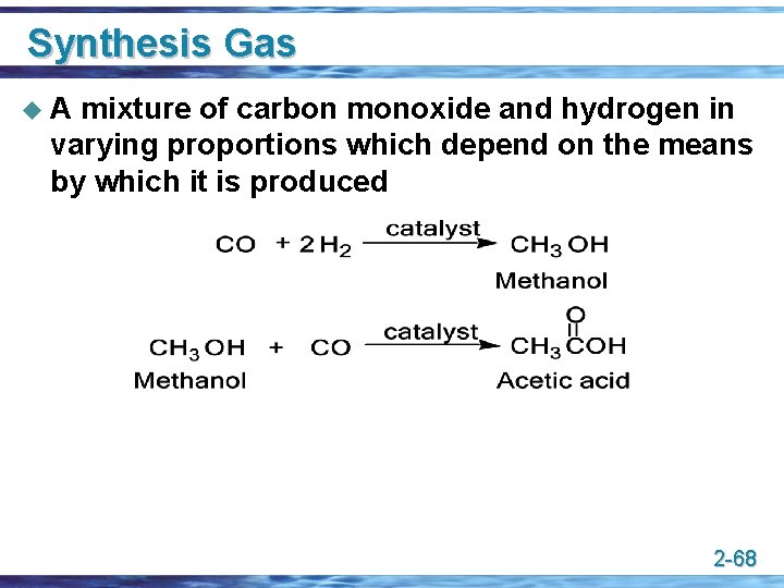 Synthesis Gas u. A mixture of carbon monoxide and hydrogen in varying proportions which