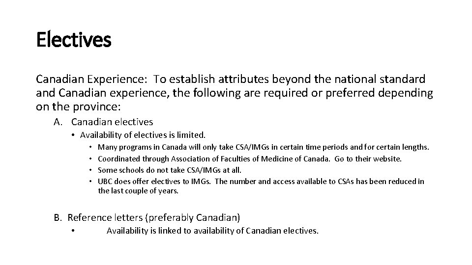 Electives Canadian Experience: To establish attributes beyond the national standard and Canadian experience, the