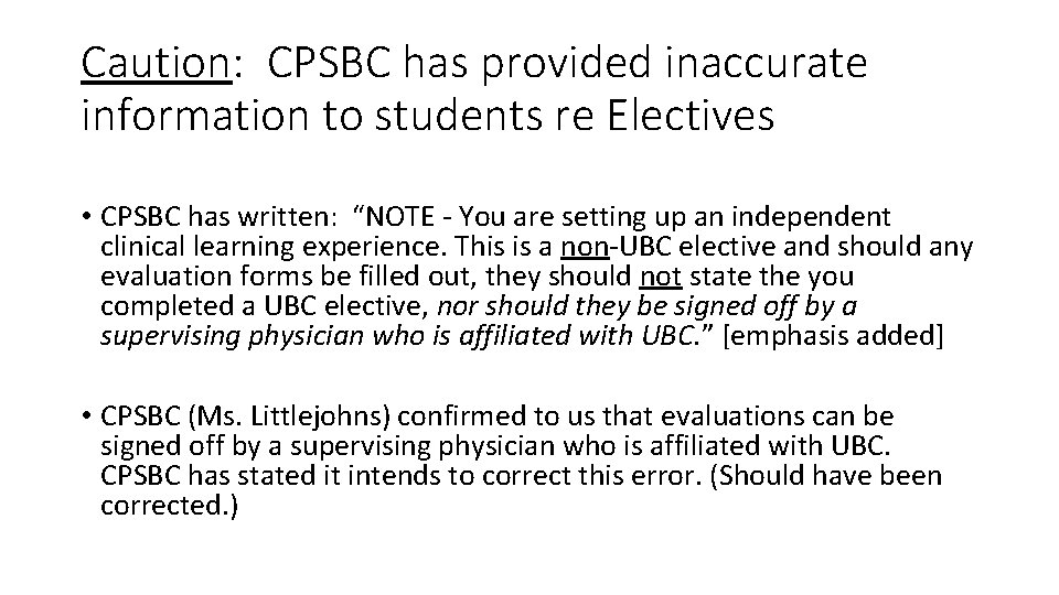 Caution: CPSBC has provided inaccurate information to students re Electives • CPSBC has written: