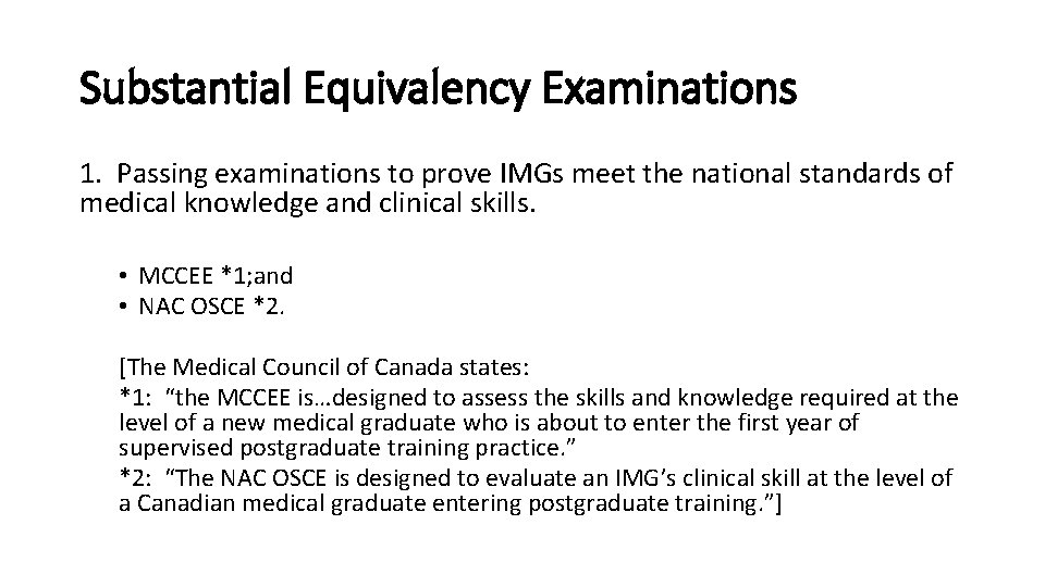 Substantial Equivalency Examinations 1. Passing examinations to prove IMGs meet the national standards of