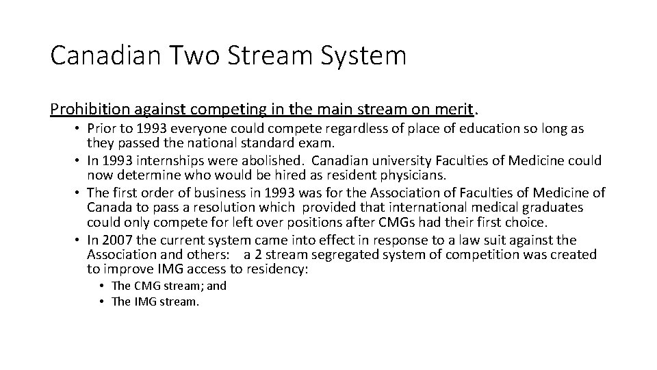Canadian Two Stream System Prohibition against competing in the main stream on merit. •