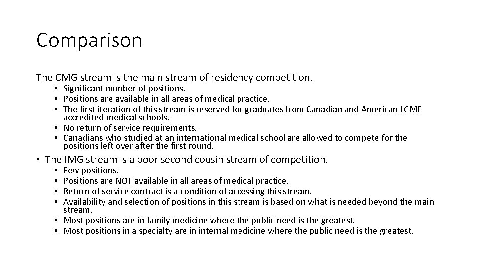 Comparison The CMG stream is the main stream of residency competition. • Significant number