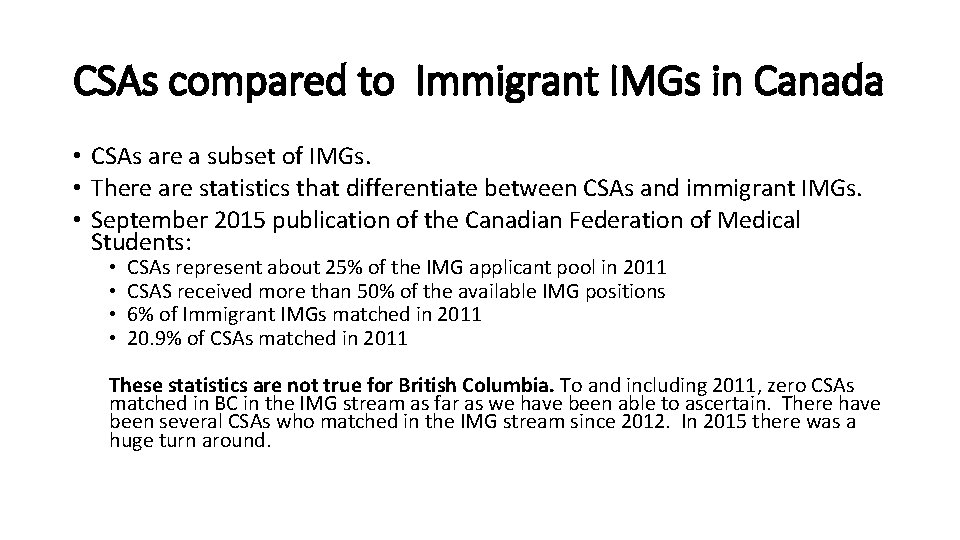 CSAs compared to Immigrant IMGs in Canada • CSAs are a subset of IMGs.