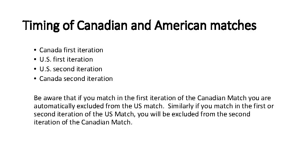 Timing of Canadian and American matches • • Canada first iteration U. S. second