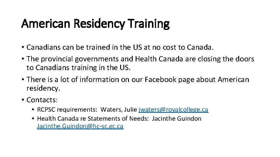 American Residency Training • Canadians can be trained in the US at no cost