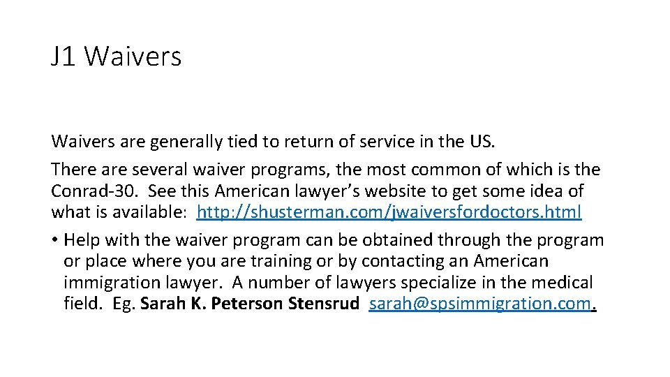 J 1 Waivers are generally tied to return of service in the US. There