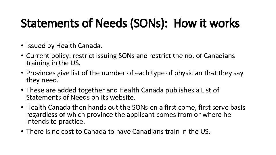Statements of Needs (SONs): How it works • Issued by Health Canada. • Current