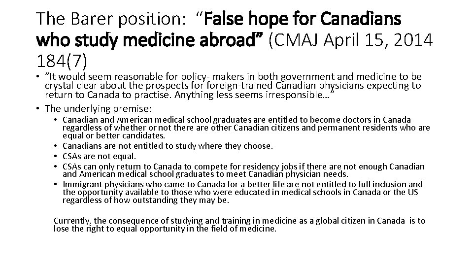 The Barer position: “False hope for Canadians who study medicine abroad” (CMAJ April 15,