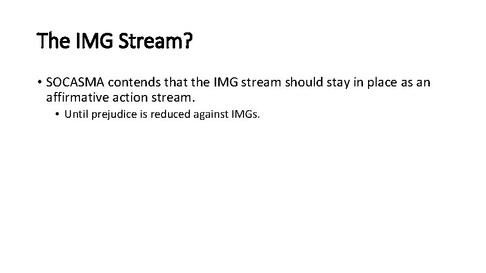 The IMG Stream? • SOCASMA contends that the IMG stream should stay in place