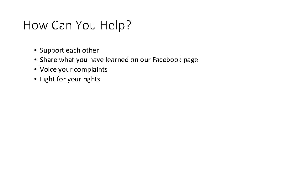 How Can You Help? • • Support each other Share what you have learned