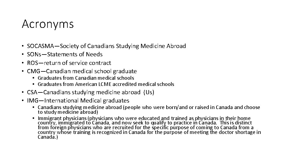 Acronyms • • SOCASMA—Society of Canadians Studying Medicine Abroad SONs—Statements of Needs ROS—return of