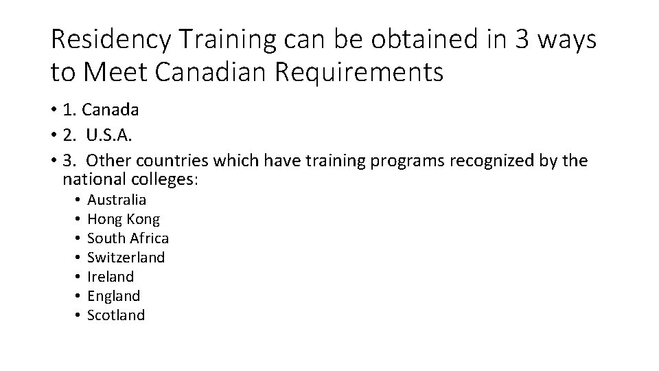 Residency Training can be obtained in 3 ways to Meet Canadian Requirements • 1.