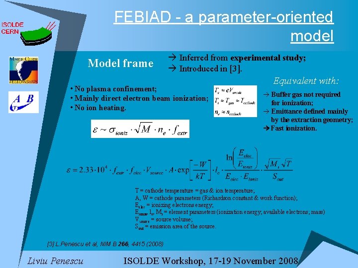 FEBIAD - a parameter-oriented model Model frame Inferred from experimental study; Introduced in [3].