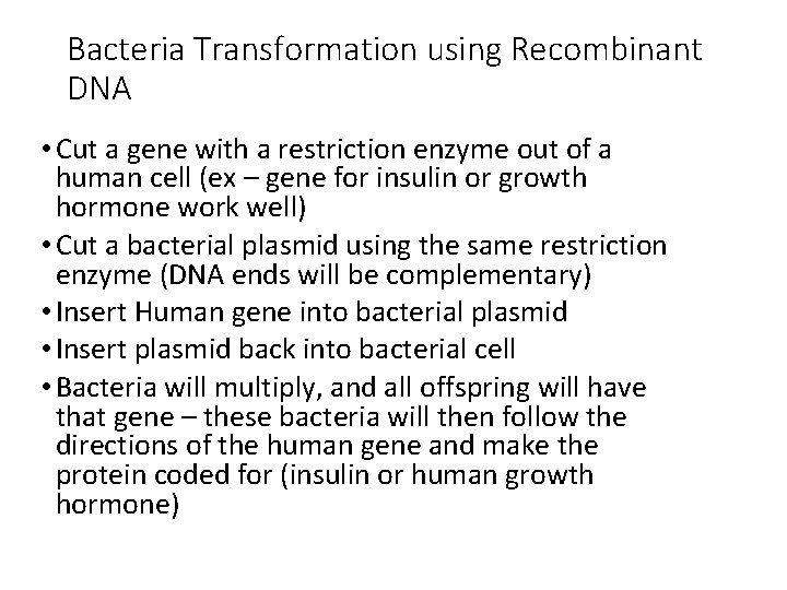 Bacteria Transformation using Recombinant DNA • Cut a gene with a restriction enzyme out