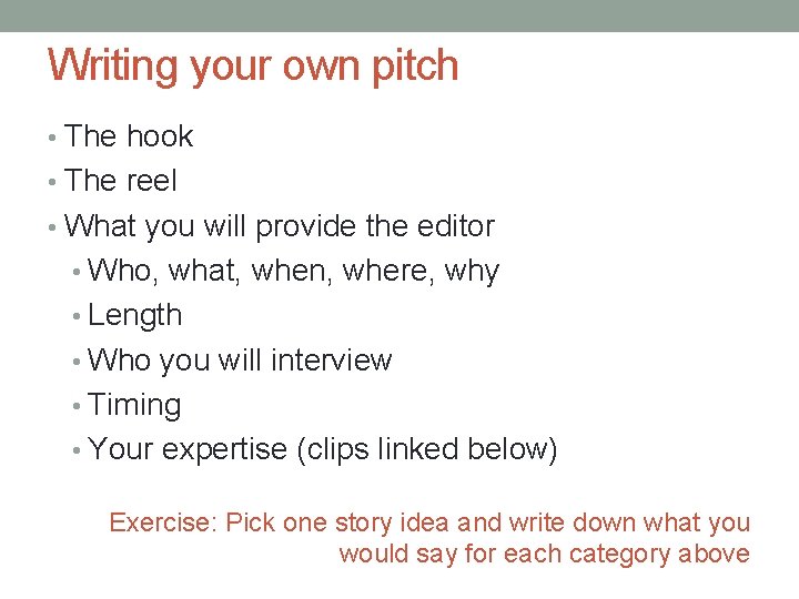Writing your own pitch • The hook • The reel • What you will