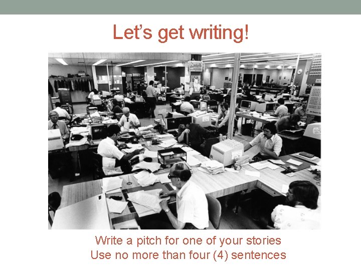 Let’s get writing! Write a pitch for one of your stories Use no more