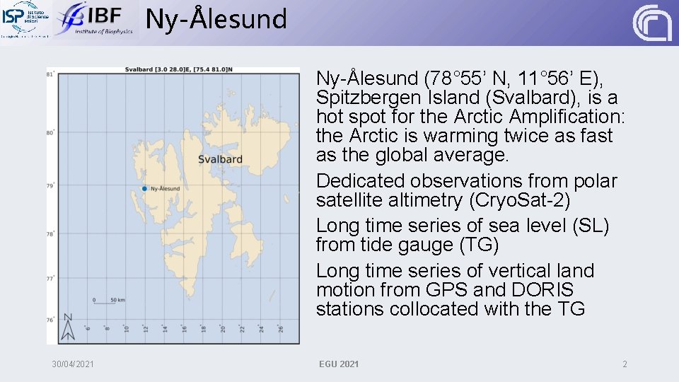 Ny-Ålesund (78° 55’ N, 11° 56’ E), Spitzbergen Island (Svalbard), is a hot spot