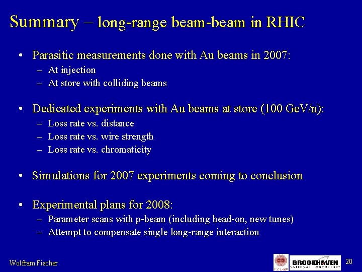 Summary – long-range beam-beam in RHIC • Parasitic measurements done with Au beams in