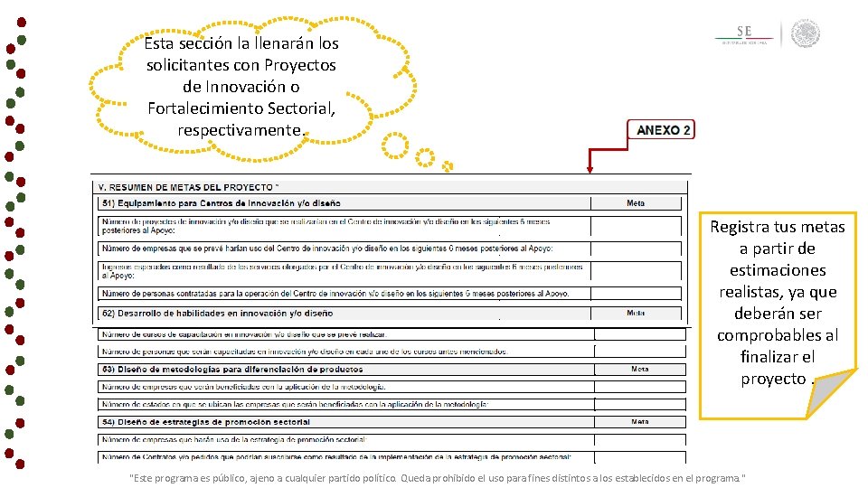 Esta sección la llenarán los solicitantes con Proyectos de Innovación o Fortalecimiento Sectorial, respectivamente.