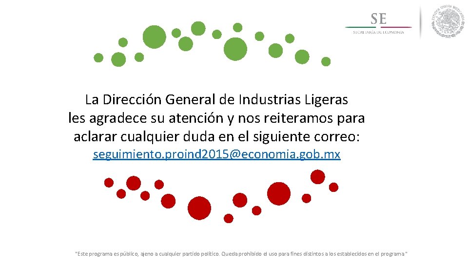 La Dirección General de Industrias Ligeras les agradece su atención y nos reiteramos para