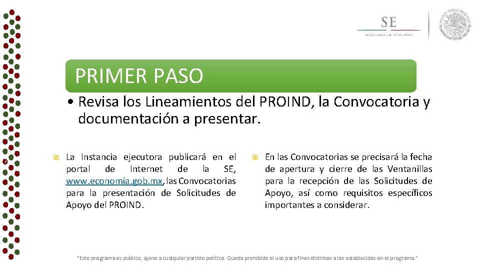 PRIMER PASO • Revisa los Lineamientos del PROIND, la Convocatoria y documentación a presentar.