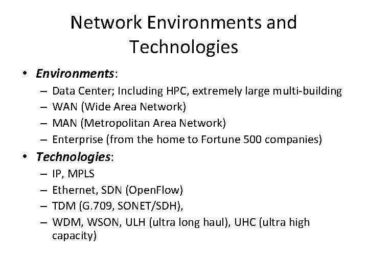 Network Environments and Technologies • Environments: – – Data Center; Including HPC, extremely large