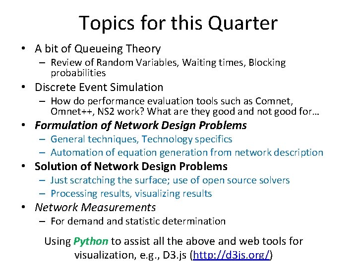 Topics for this Quarter • A bit of Queueing Theory – Review of Random