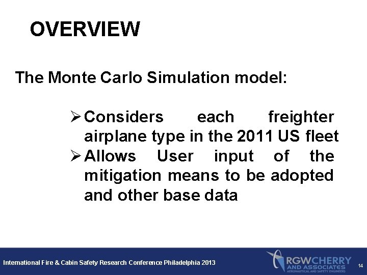 OVERVIEW The Monte Carlo Simulation model: Ø Considers each freighter airplane type in the