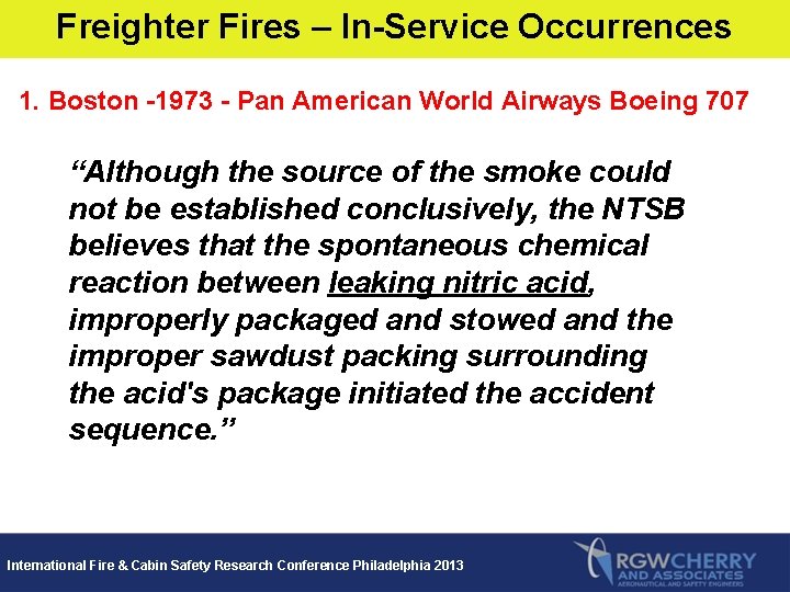 Freighter Fires – In-Service Occurrences 1. Boston -1973 - Pan American World Airways Boeing