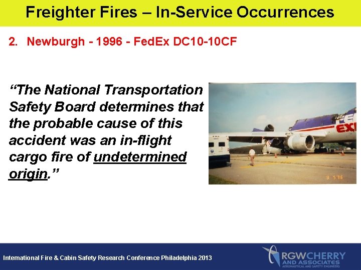 Freighter Fires – In-Service Occurrences 2. Newburgh - 1996 - Fed. Ex DC 10
