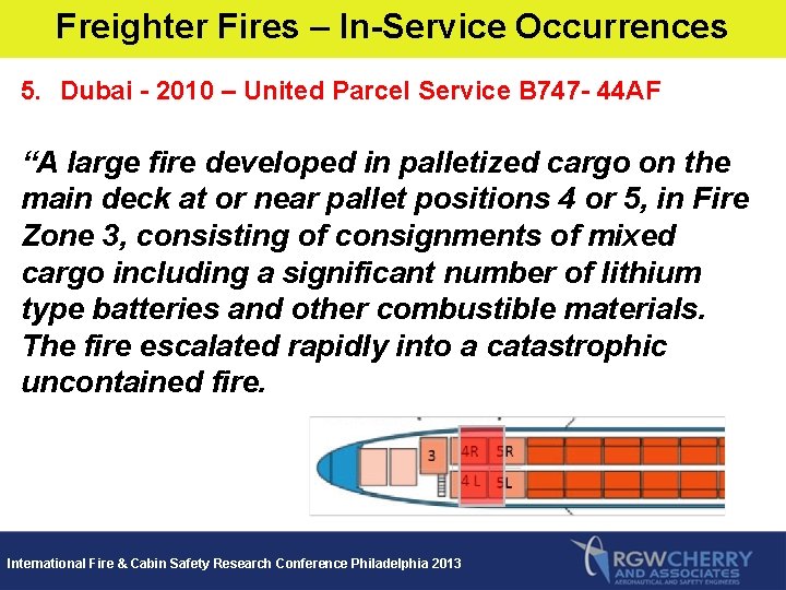 Freighter Fires – In-Service Occurrences 5. Dubai - 2010 – United Parcel Service B