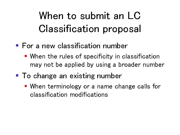 When to submit an LC Classification proposal § For a new classification number §