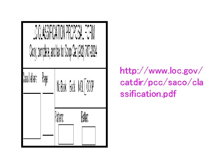 http: //www. loc. gov/ catdir/pcc/saco/cla ssification. pdf 