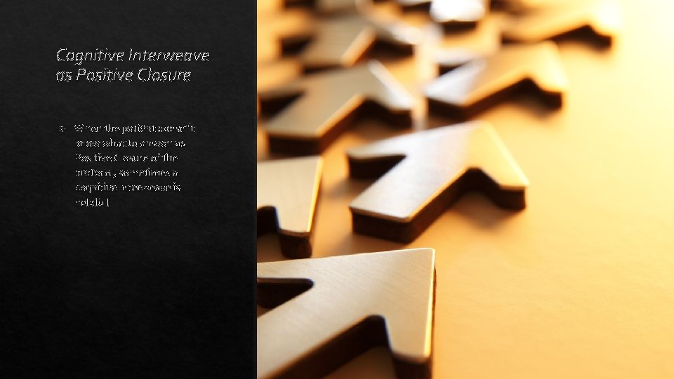 Cognitive Interweave as Positive Closure When the patiënt doesn”t know what to answer as