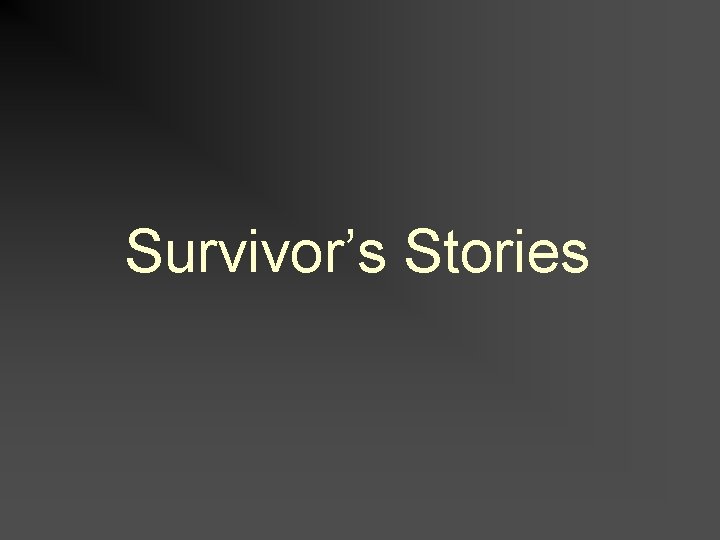 Survivor’s Stories 