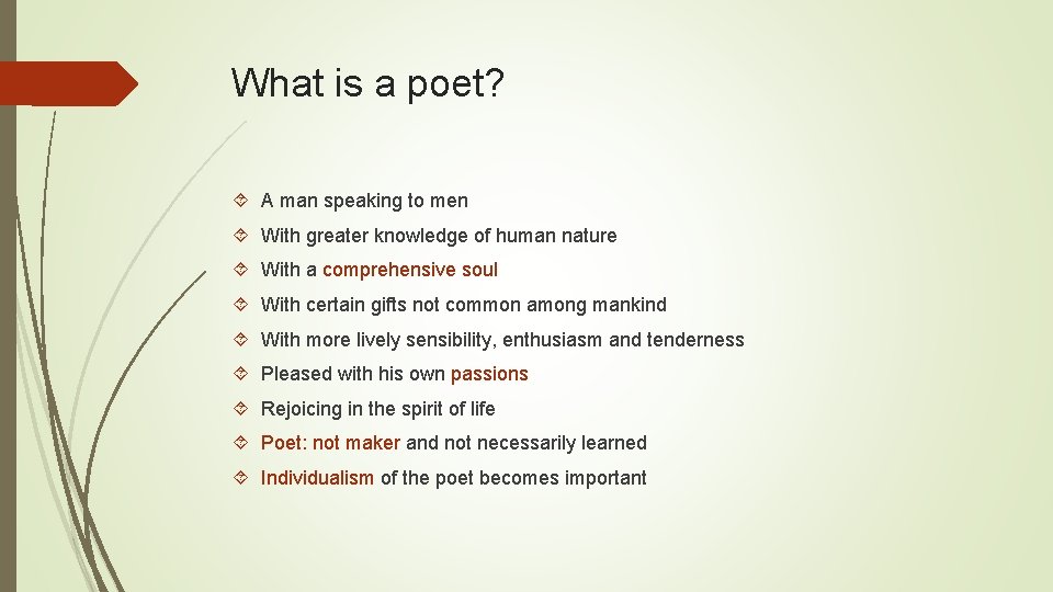 What is a poet? A man speaking to men With greater knowledge of human