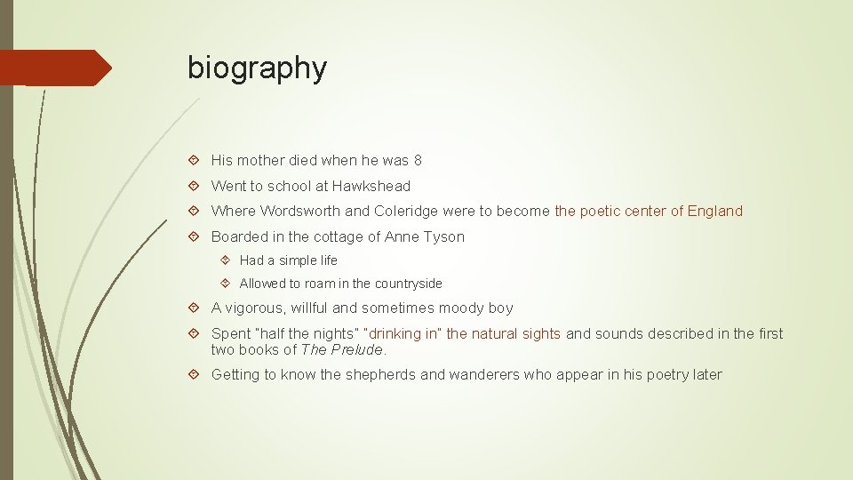 biography His mother died when he was 8 Went to school at Hawkshead Where