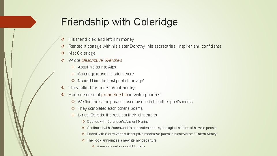 Friendship with Coleridge His friend died and left him money Rented a cottage with