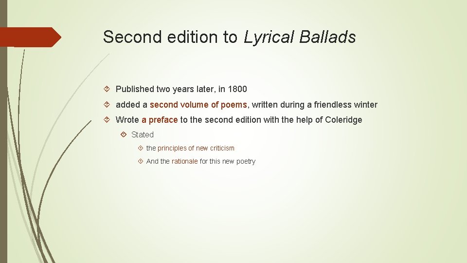 Second edition to Lyrical Ballads Published two years later, in 1800 added a second
