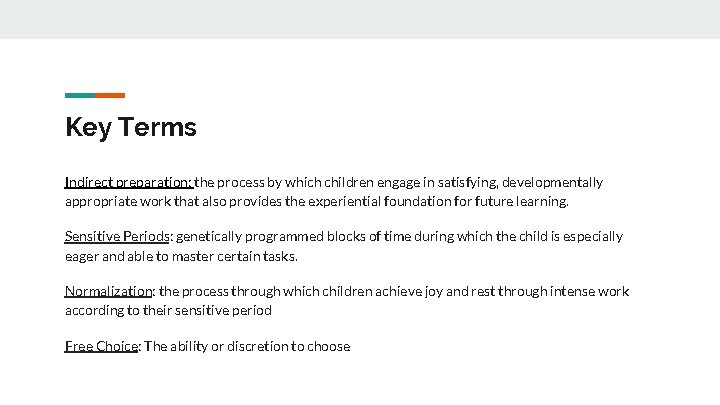 Key Terms Indirect preparation: the process by which children engage in satisfying, developmentally appropriate