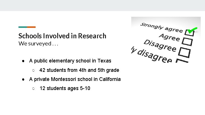 Schools Involved in Research We surveyed. . . ● A public elementary school in