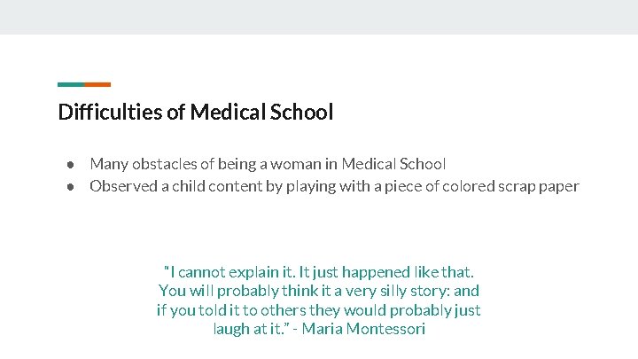 Difficulties of Medical School ● Many obstacles of being a woman in Medical School