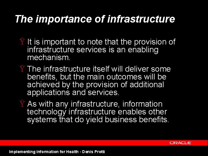 The importance of infrastructure Ÿ It is important to note that the provision of