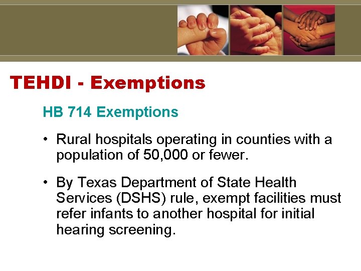 TEHDI - Exemptions HB 714 Exemptions • Rural hospitals operating in counties with a