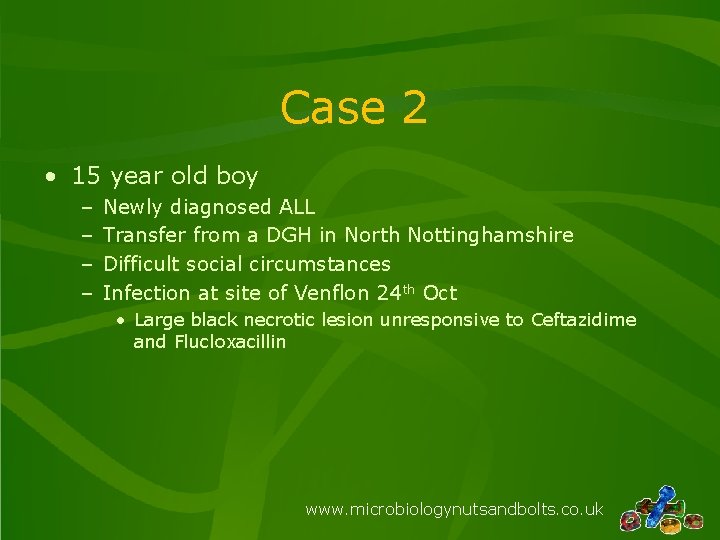 Case 2 • 15 year old boy – – Newly diagnosed ALL Transfer from