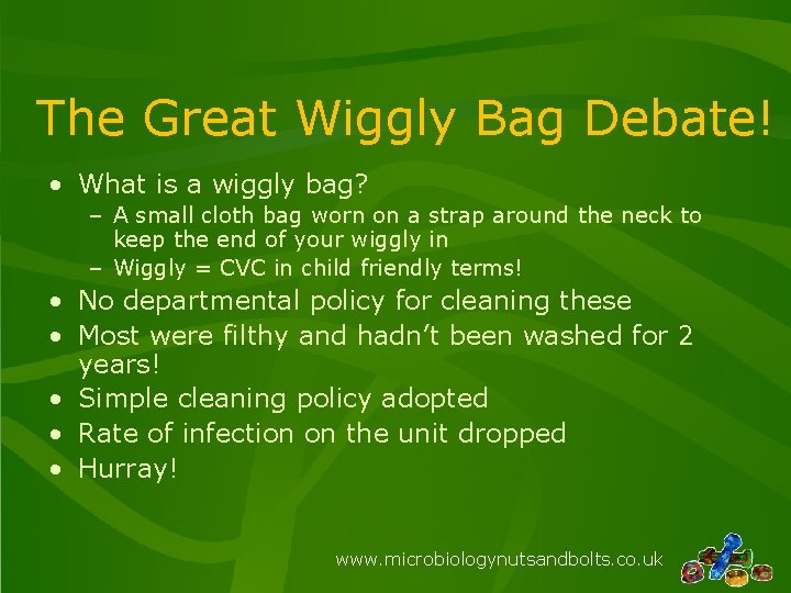 The Great Wiggly Bag Debate! • What is a wiggly bag? – A small